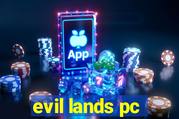 evil lands pc